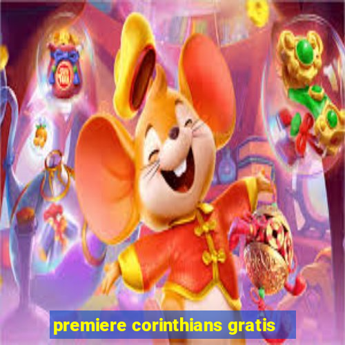 premiere corinthians gratis